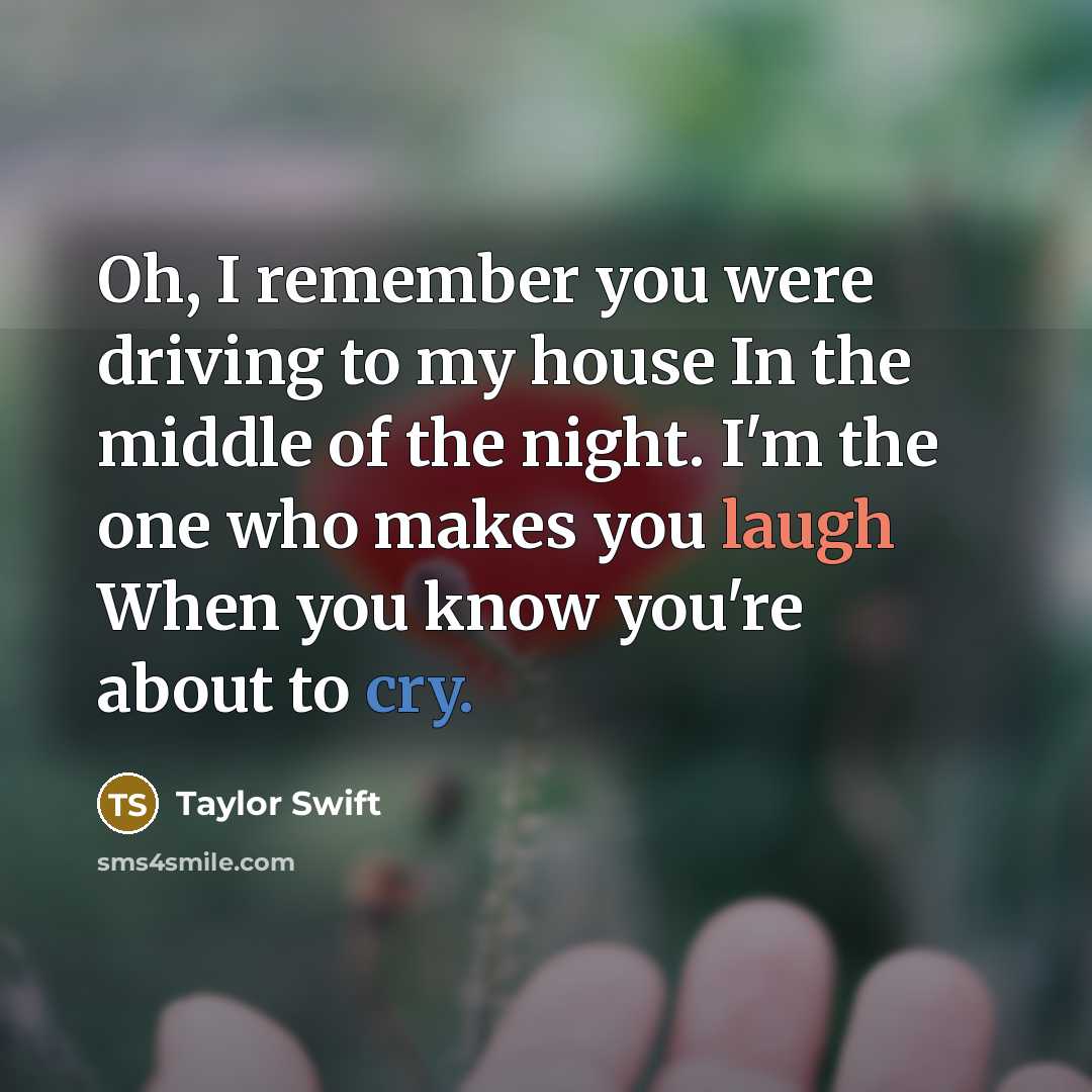 “Oh, I remember you were driving to my house In…” quote by Taylor Swift