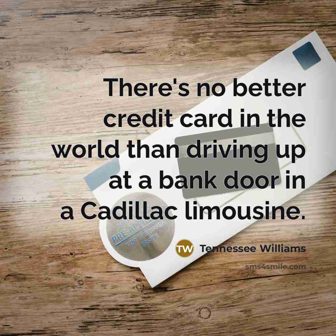 “There's no better credit card in the world than driving…” quote by Tennessee Williams