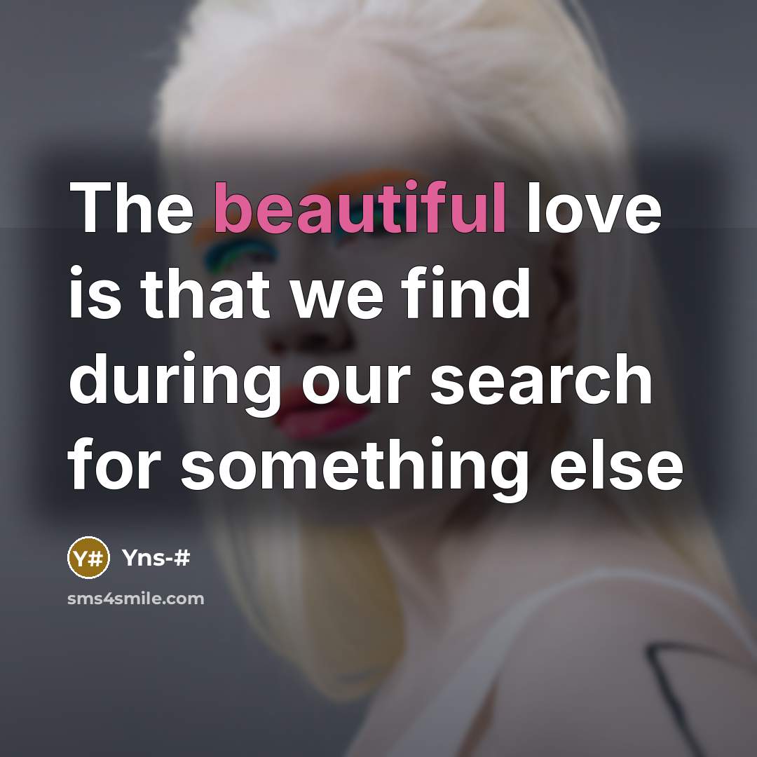 “The beautiful love is that we find during our search…” quote by Yns-#