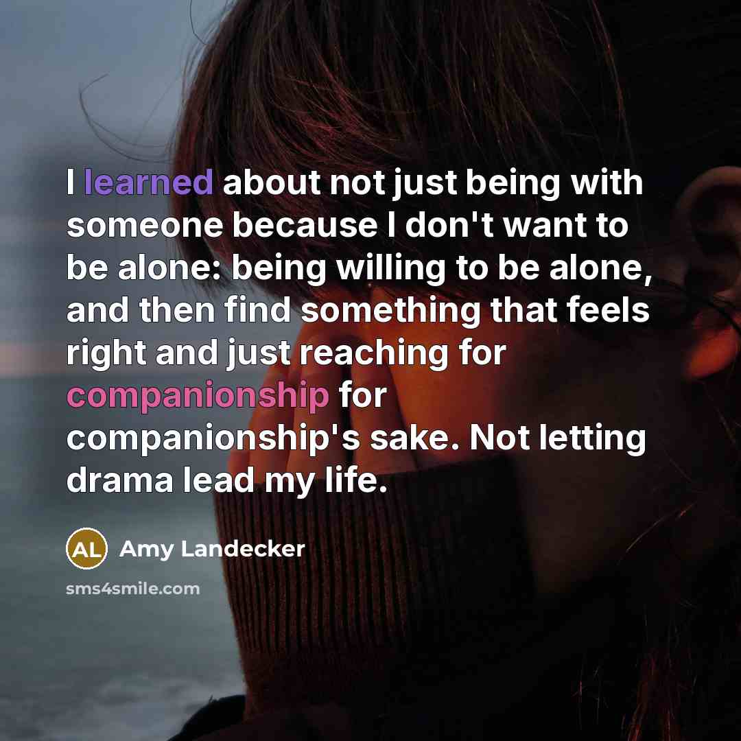“I learned about not just being with someone because I…” quote by Amy Landecker