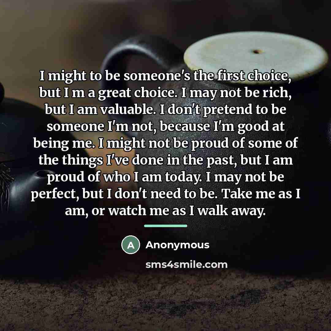 “I might to be someone's the first choice, but I…” quote by Anonymous