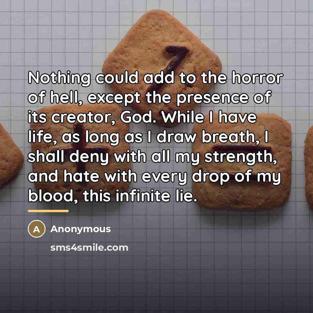 “Nothing could add to the horror of hell, except the…” quote by Anonymous