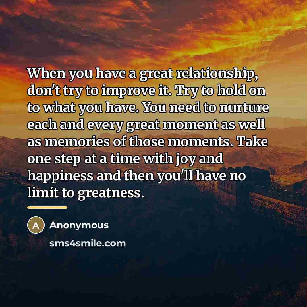 “When you have a great relationship, don't try to improve…” quote by Anonymous