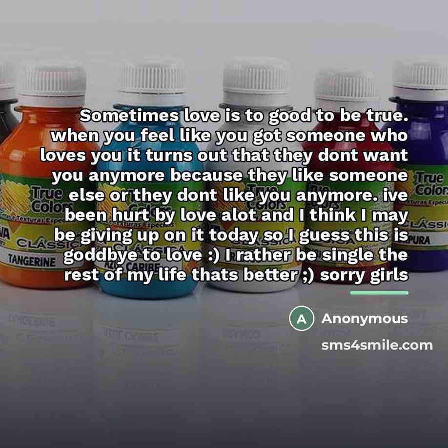 “Sometimes love is to good to be true. when you…” quote by Anonymous