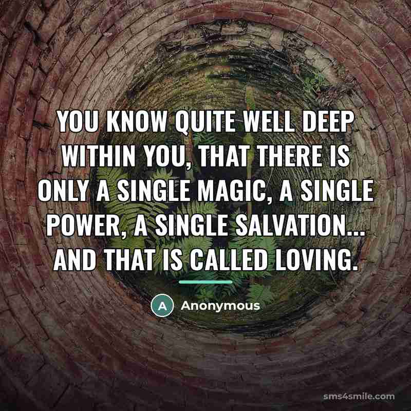 “You know quite well deep within you, that there is…” quote by Anonymous