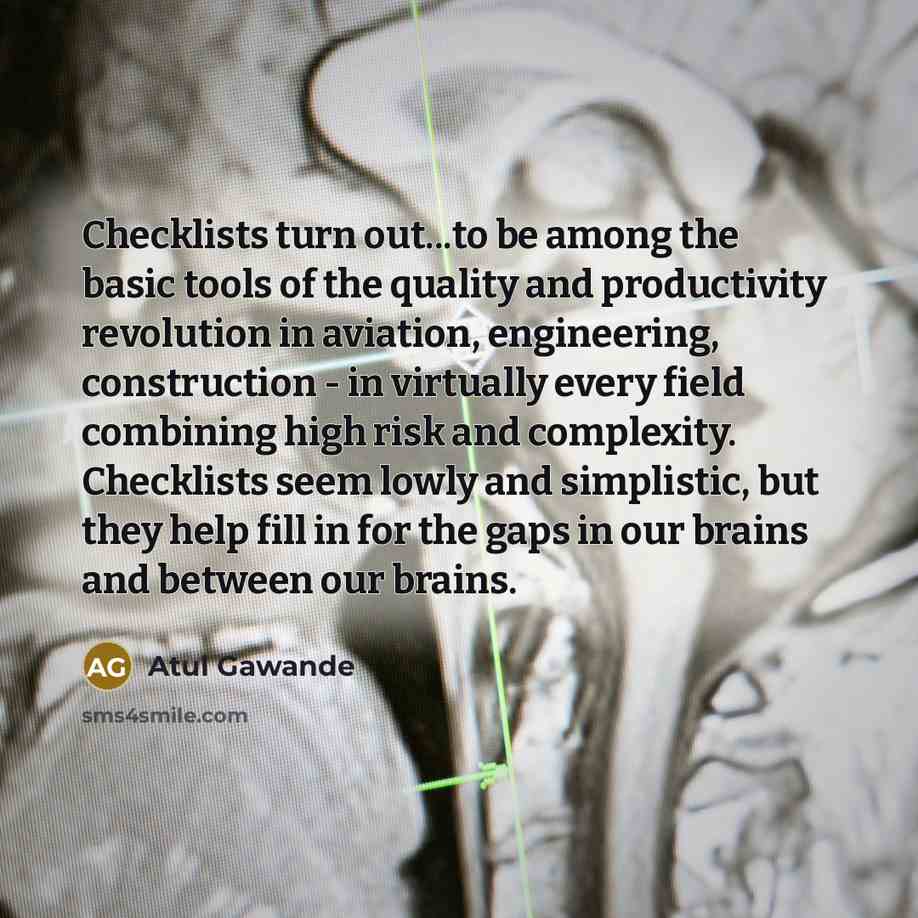 “Checklists turn out...to be among the basic tools of the…” quote by Atul Gawande