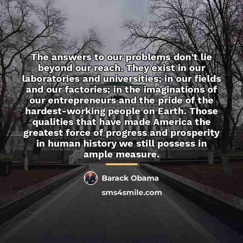 “The answers to our problems don't lie beyond our reach.…” quote by Barack Obama