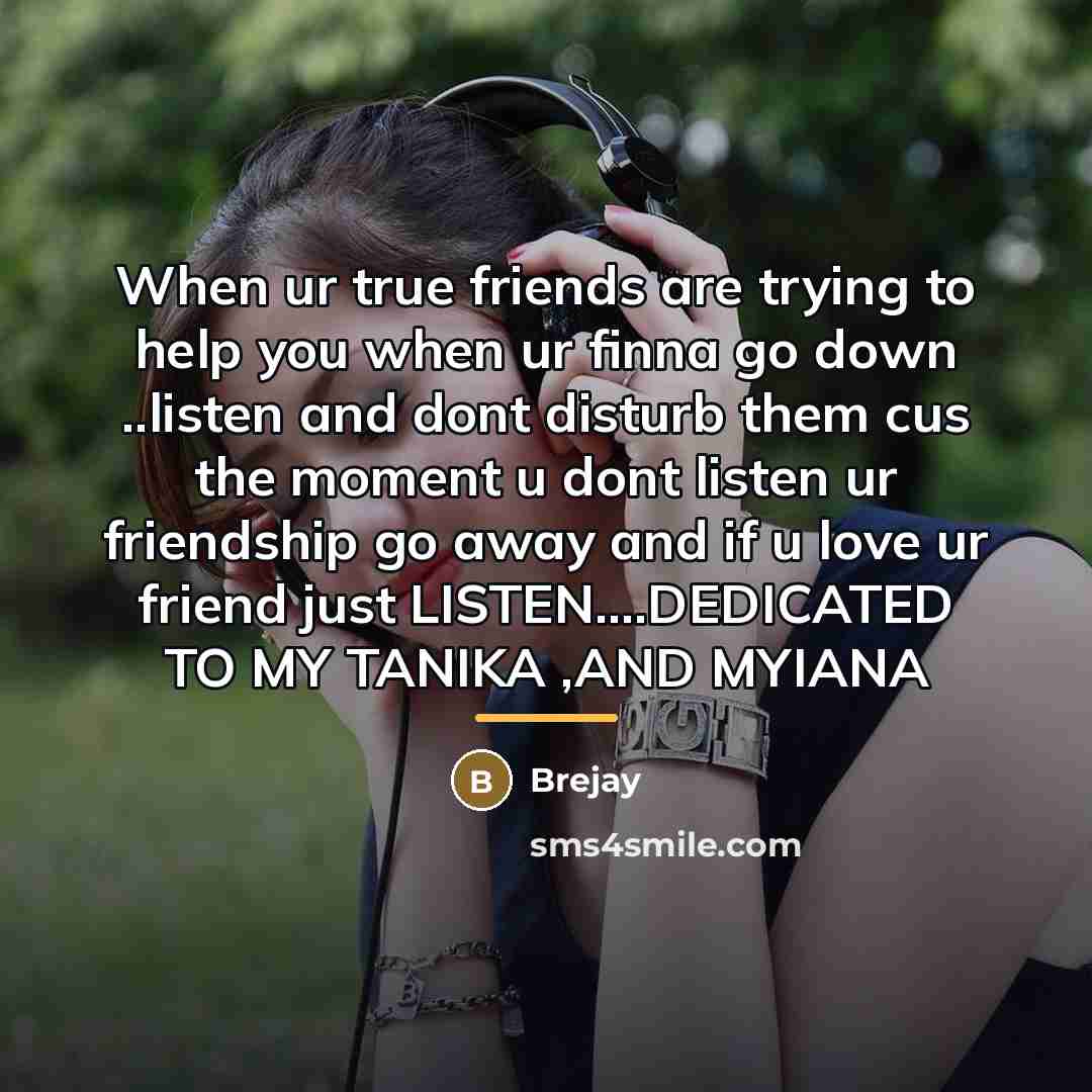 “When ur true friends are trying to help you when…” quote by BREJAY