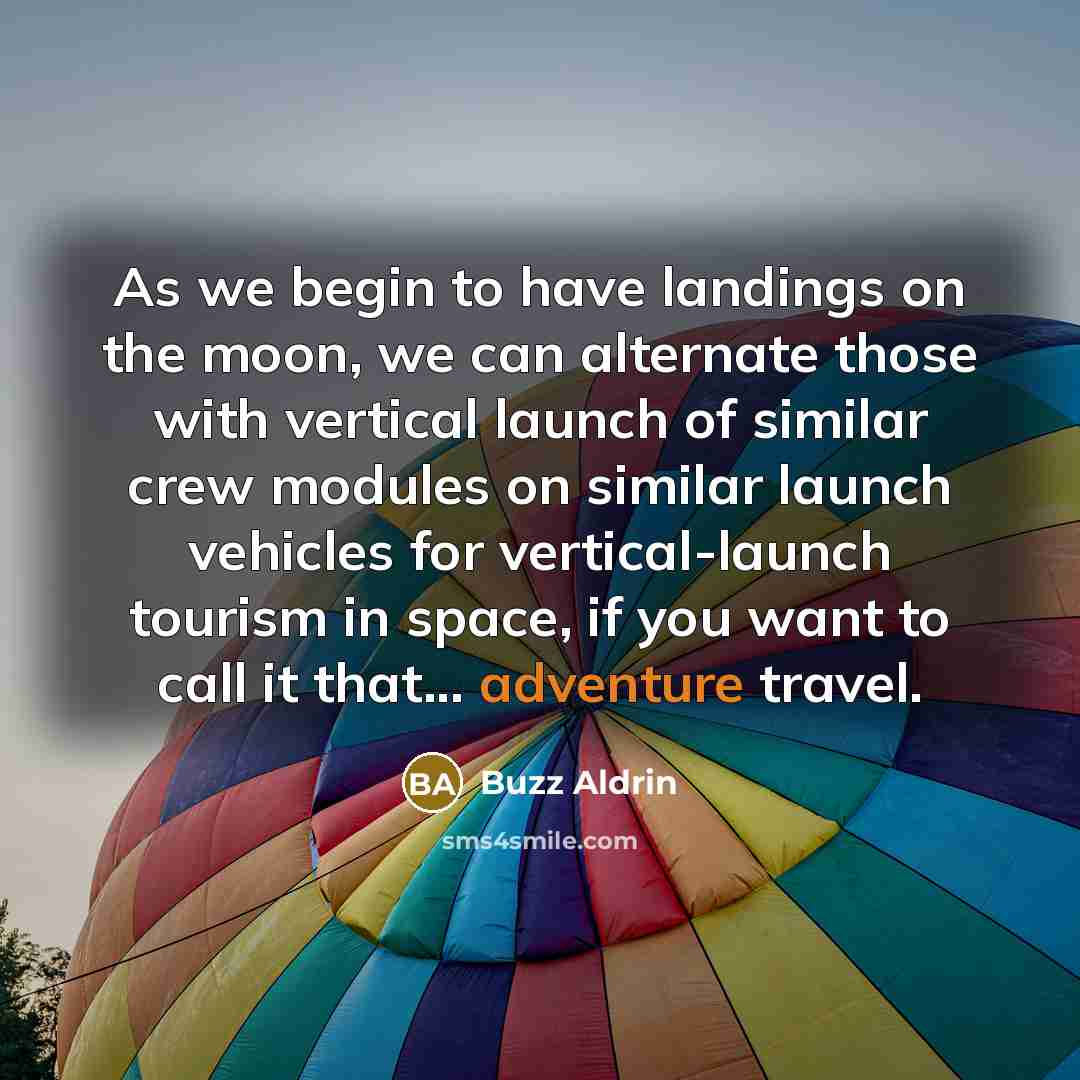 “As we begin to have landings on the moon, we…” quote by Buzz Aldrin