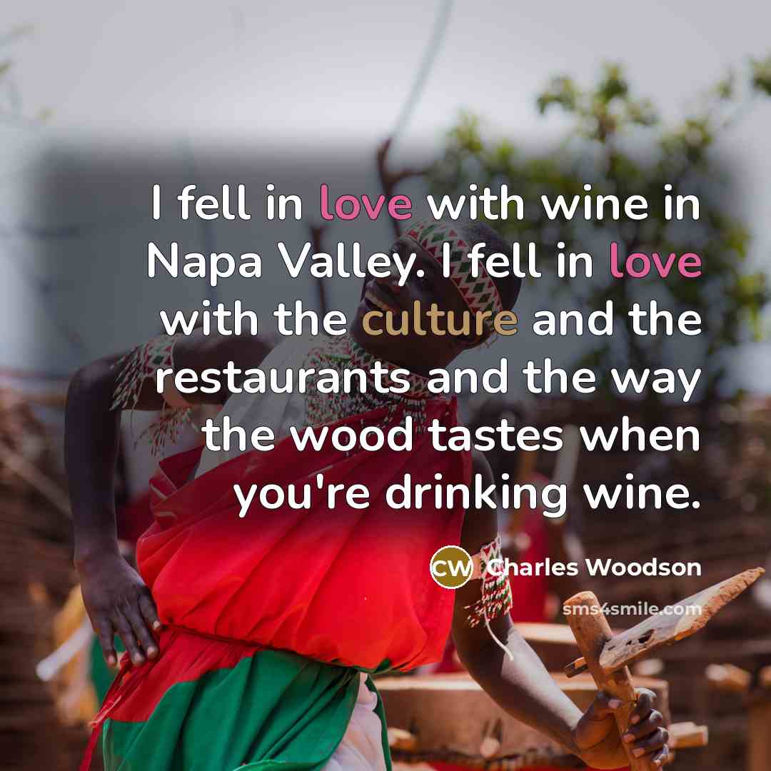 “I fell in love with wine in Napa Valley. I…” quote by Charles Woodson