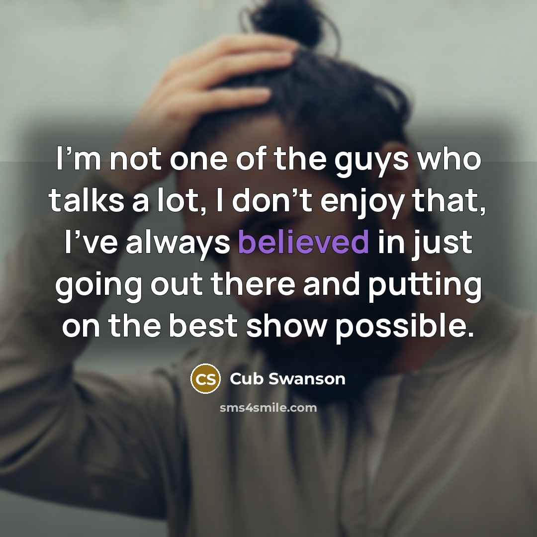 “I'm not one of the guys who talks a lot,…” quote by Cub Swanson