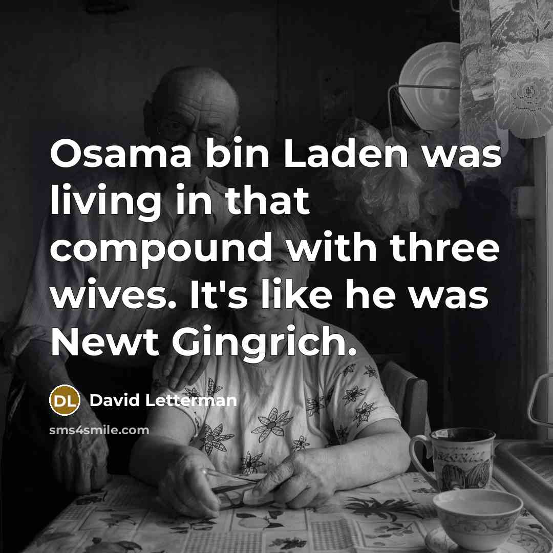 “Osama bin Laden was living in that compound with three…” quote by David Letterman