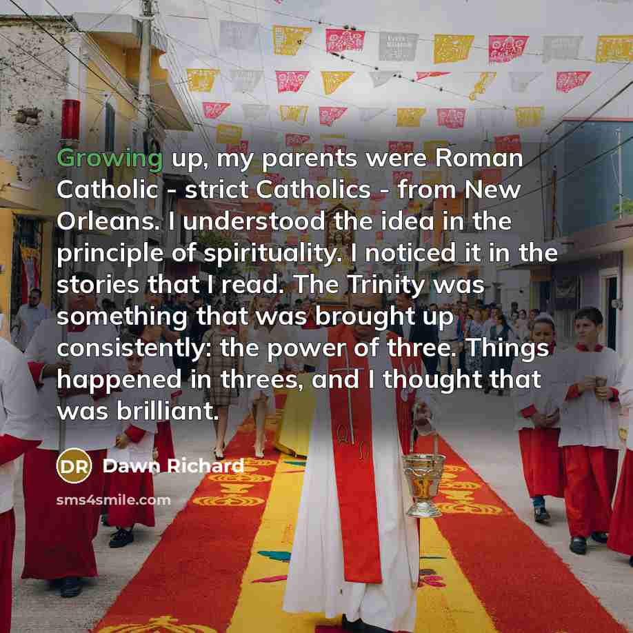 “Growing up, my parents were Roman Catholic - strict Catholics…” quote by Dawn Richard