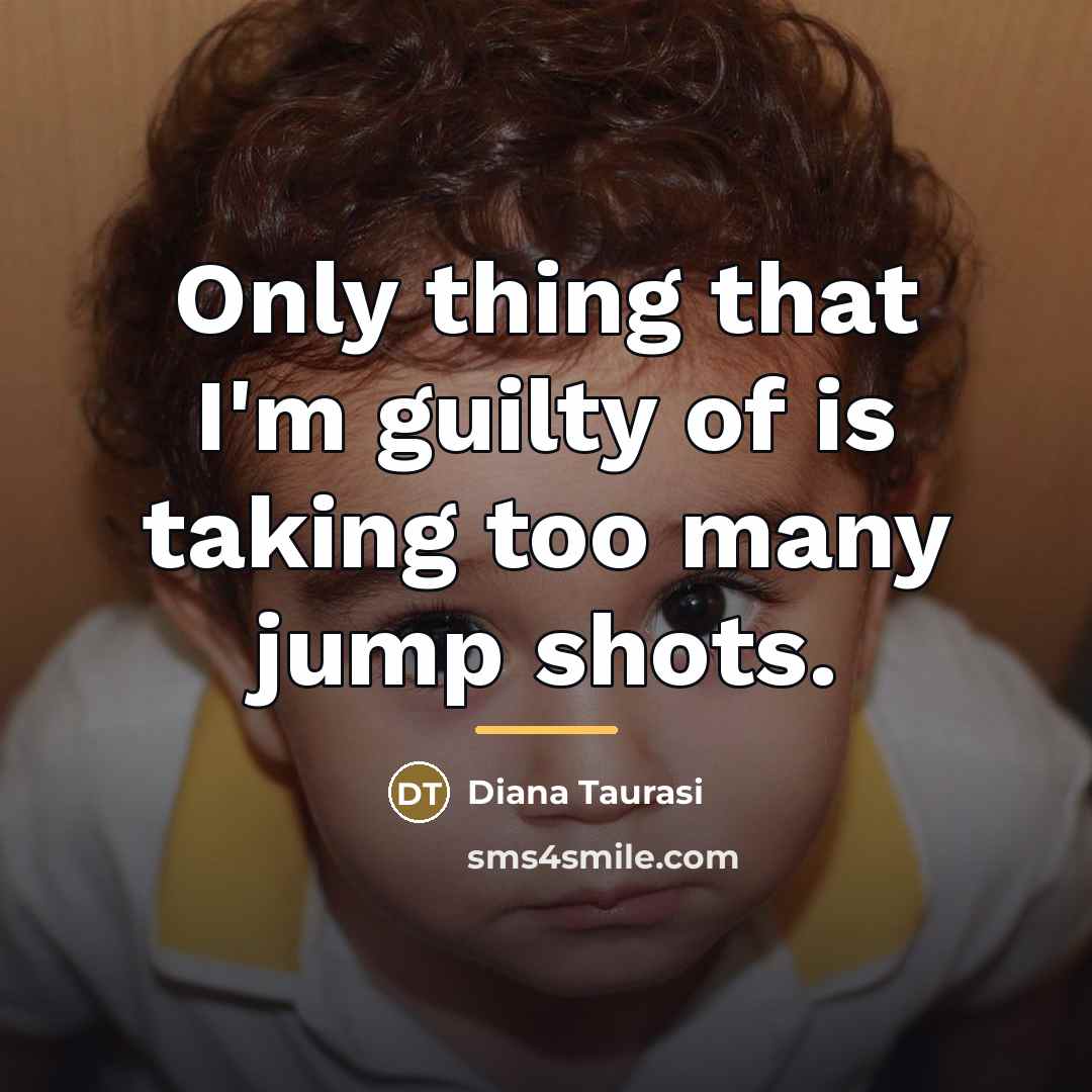 “Only thing that I'm guilty of is taking too many…” quote by Diana Taurasi