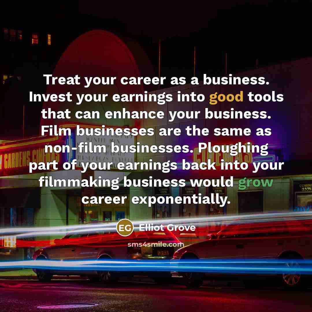 “Treat your career as a business. Invest your earnings into…” quote by Elliot Grove