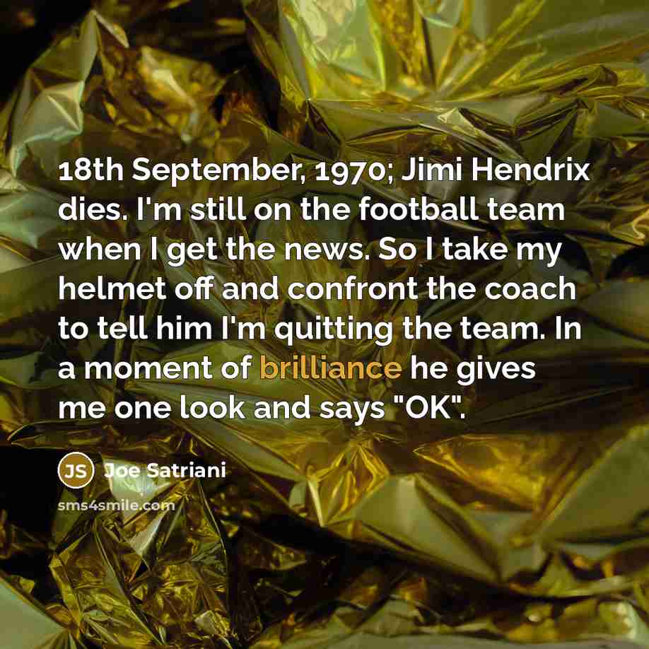 “18th September, 1970; Jimi Hendrix dies. I'm still on the…” quote by Joe Satriani