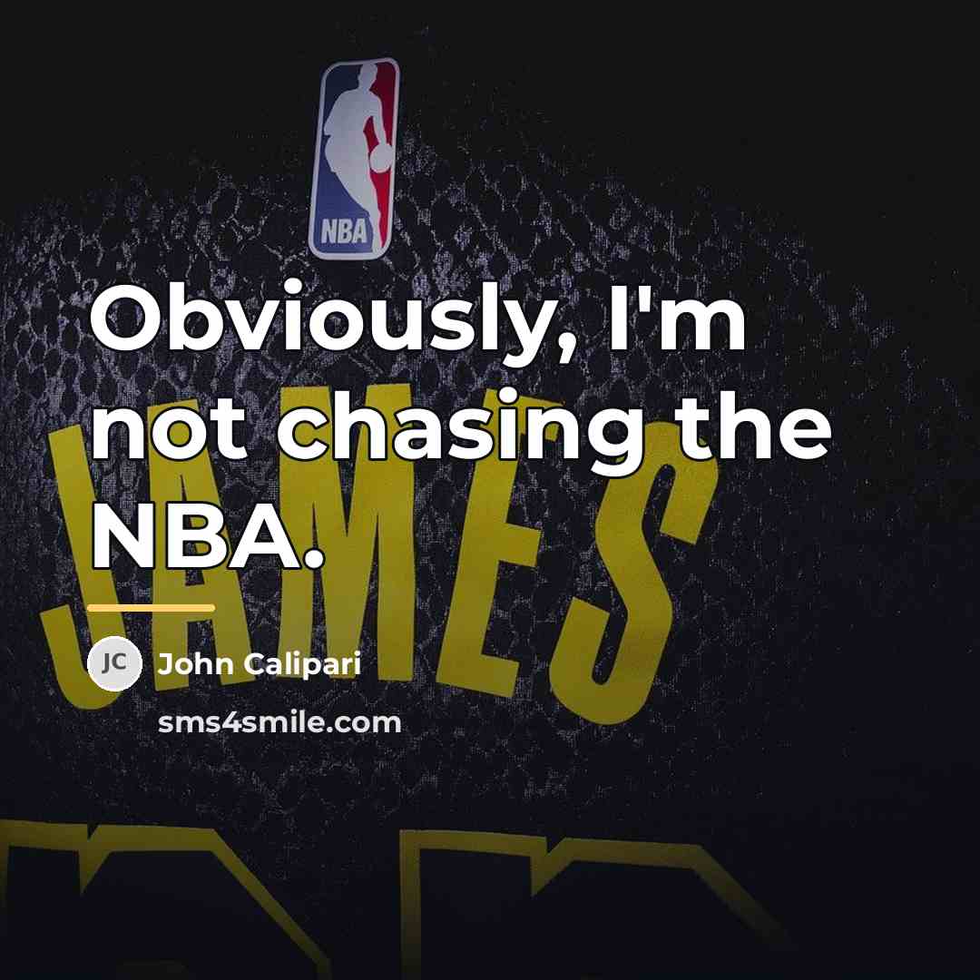 “Obviously, I'm not chasing the NBA.…” quote by John Calipari