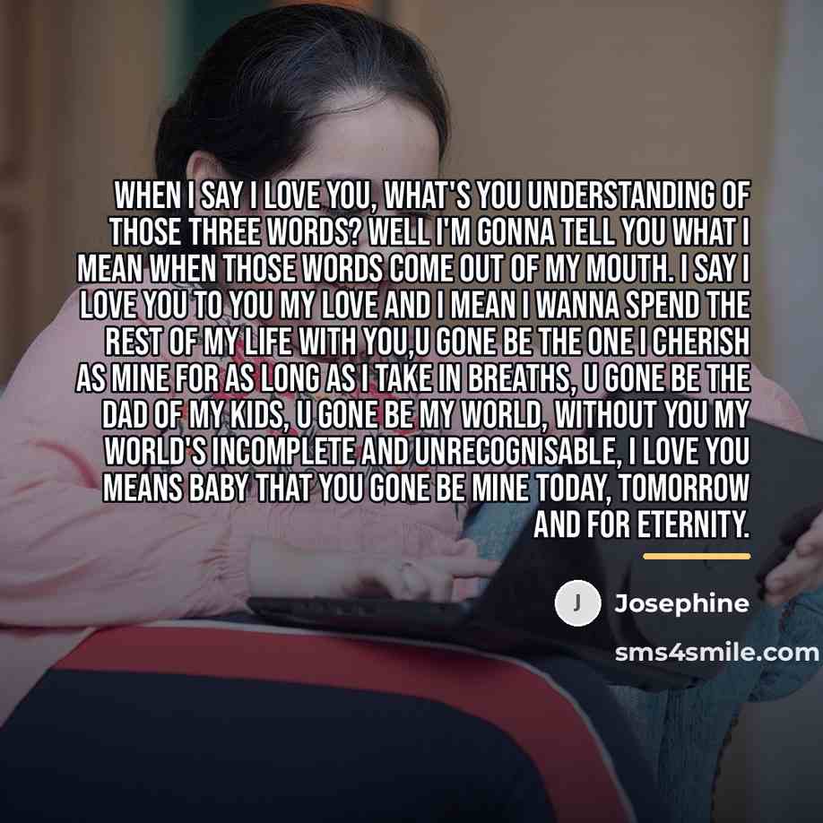 “When I say I love you, what's you understanding of…” quote by Josephine