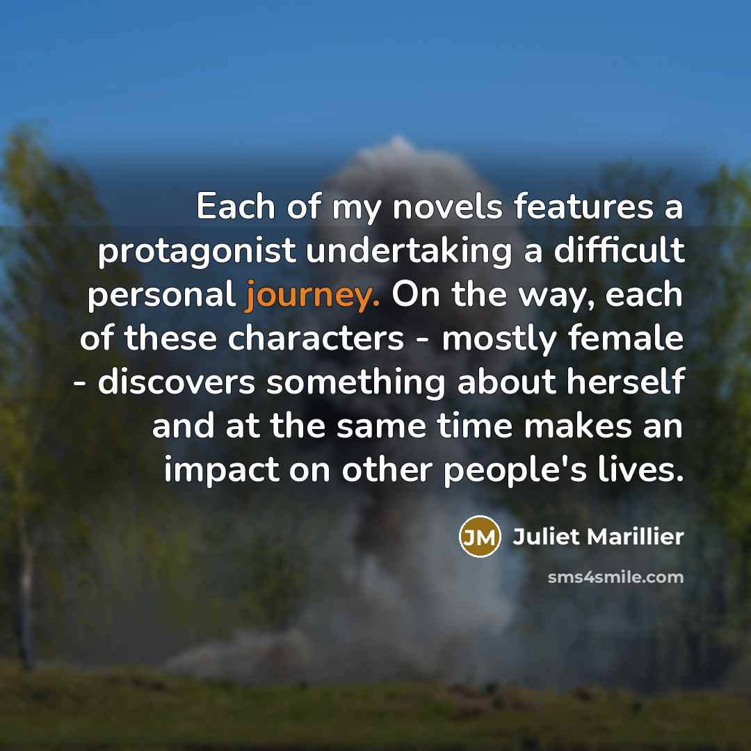 “Each of my novels features a protagonist undertaking a difficult…” quote by Juliet Marillier
