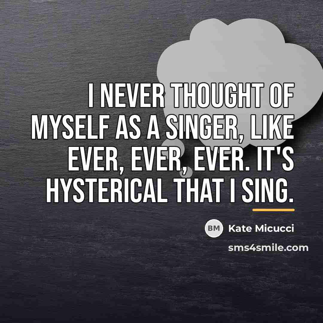 “I never thought of myself as a singer, like ever,…” quote by Kate Micucci