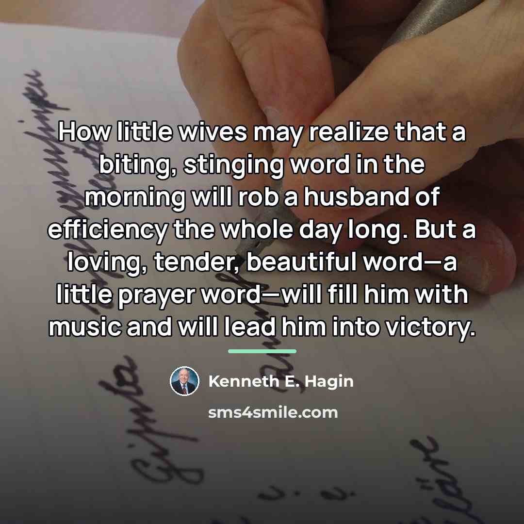 “How little wives may realize that a biting, stinging word…” quote by Kenneth E. Hagin