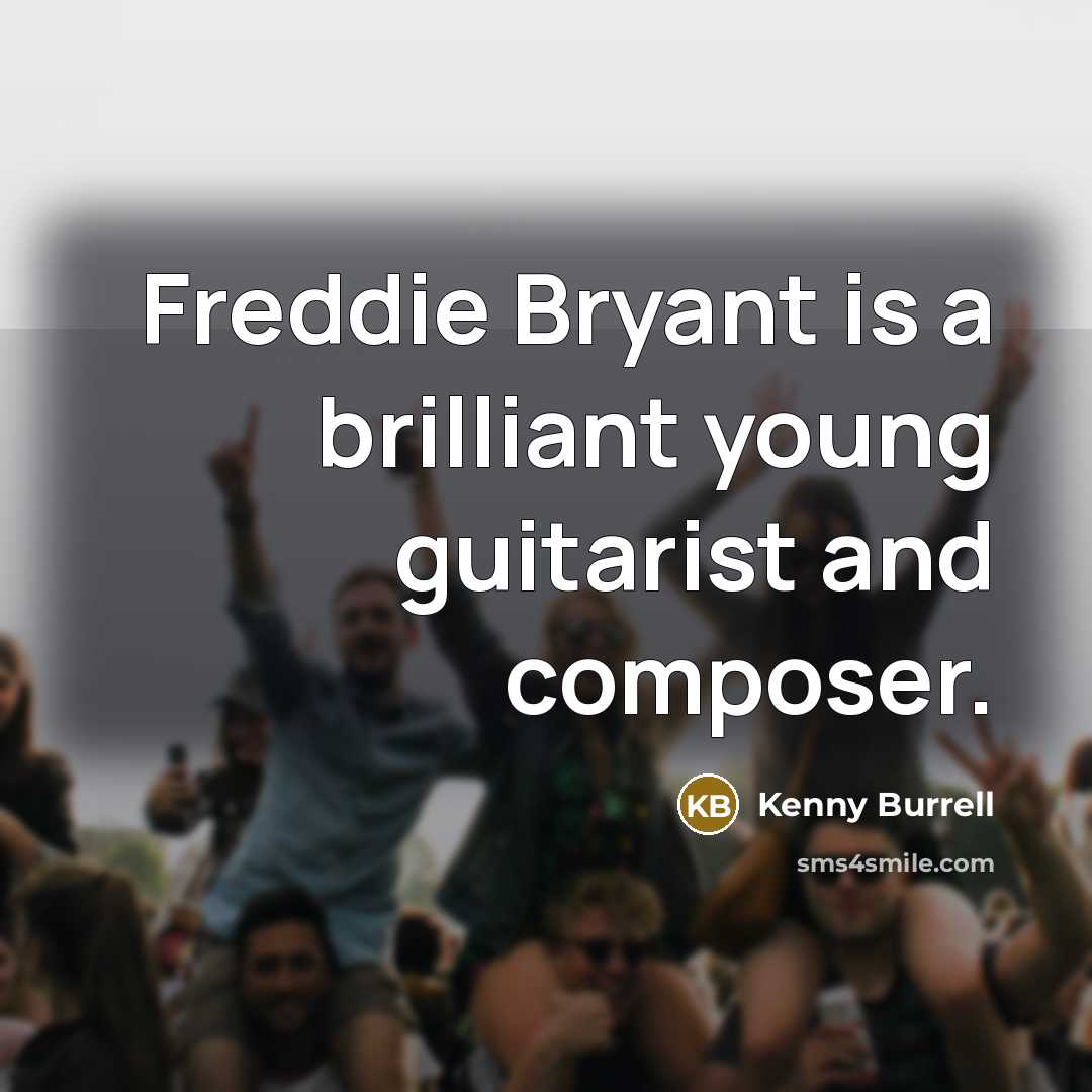 “Freddie Bryant is a brilliant young guitarist and composer.…” quote by Kenny Burrell