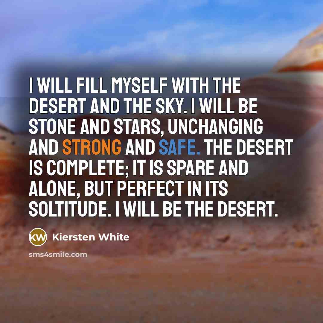 “I will fill myself with the desert and the sky.…” quote by Kiersten White