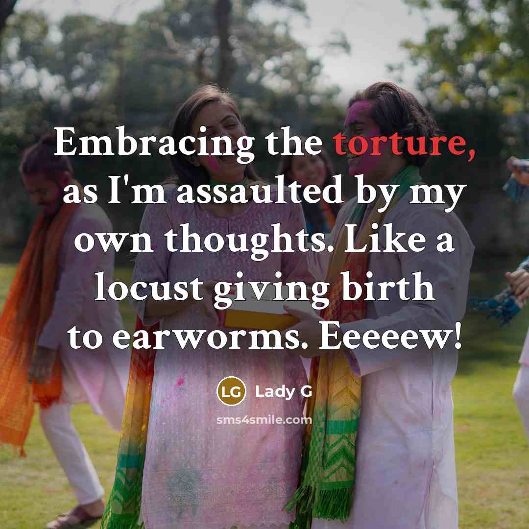 “Embracing the torture, as I'm assaulted by my own thoughts.…” quote by Lady G