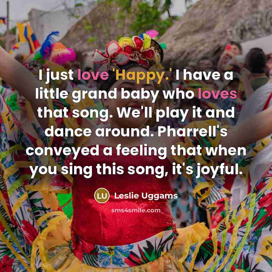 “I just love 'Happy.' I have a little grand baby…” quote by Leslie Uggams