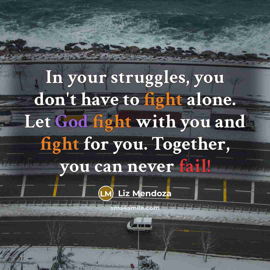 “In your struggles, you don't have to fight alone. Let…” quote by Liz Mendoza