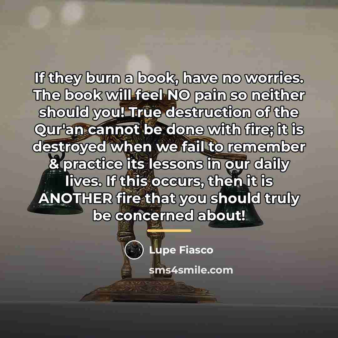“If they burn a book, have no worries. The book…” quote by Lupe Fiasco