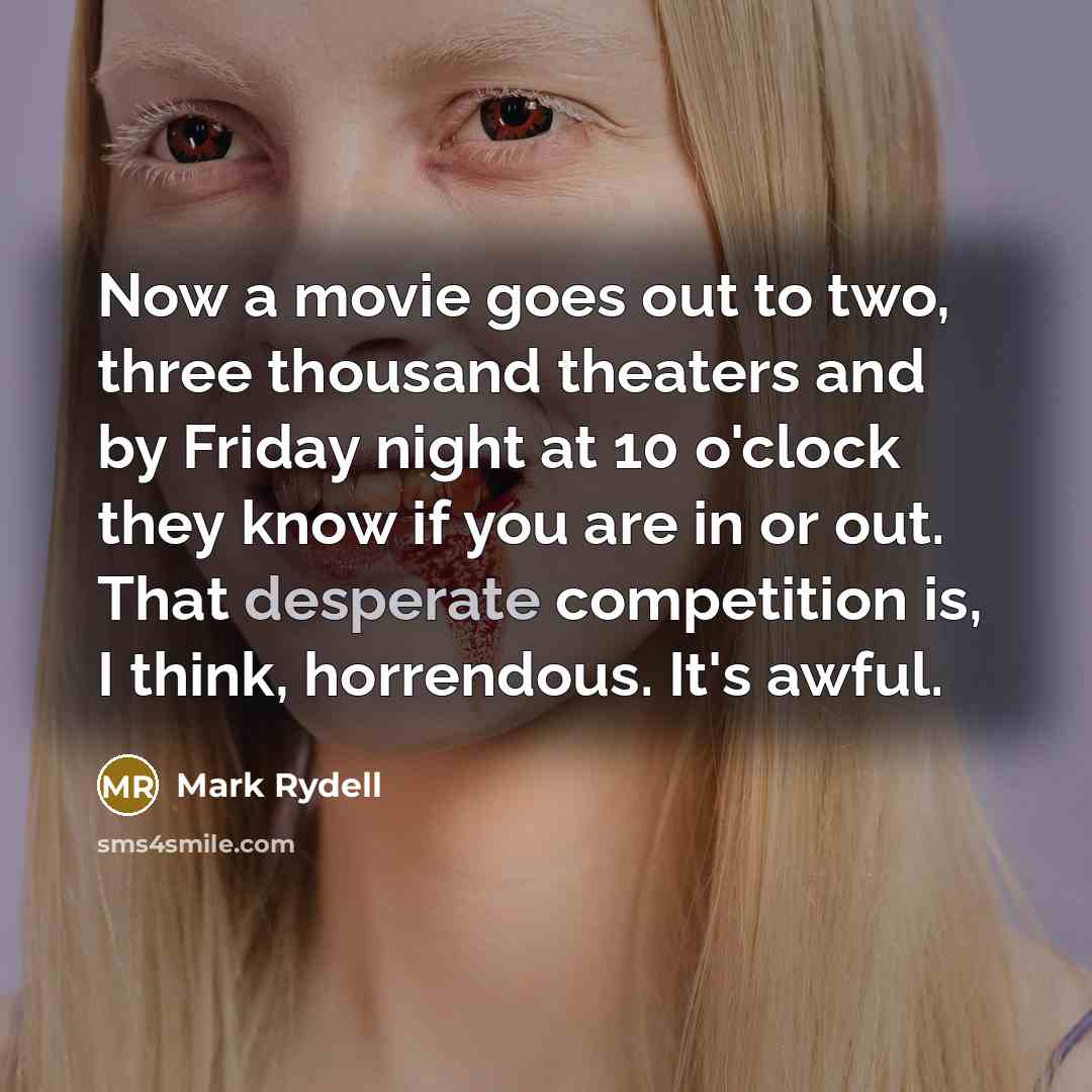 “Now a movie goes out to two, three thousand theaters…” quote by Mark Rydell