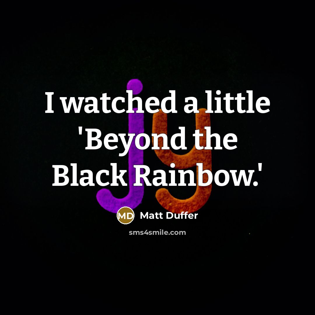 “I watched a little 'Beyond the Black Rainbow.'…” quote by Matt Duffer