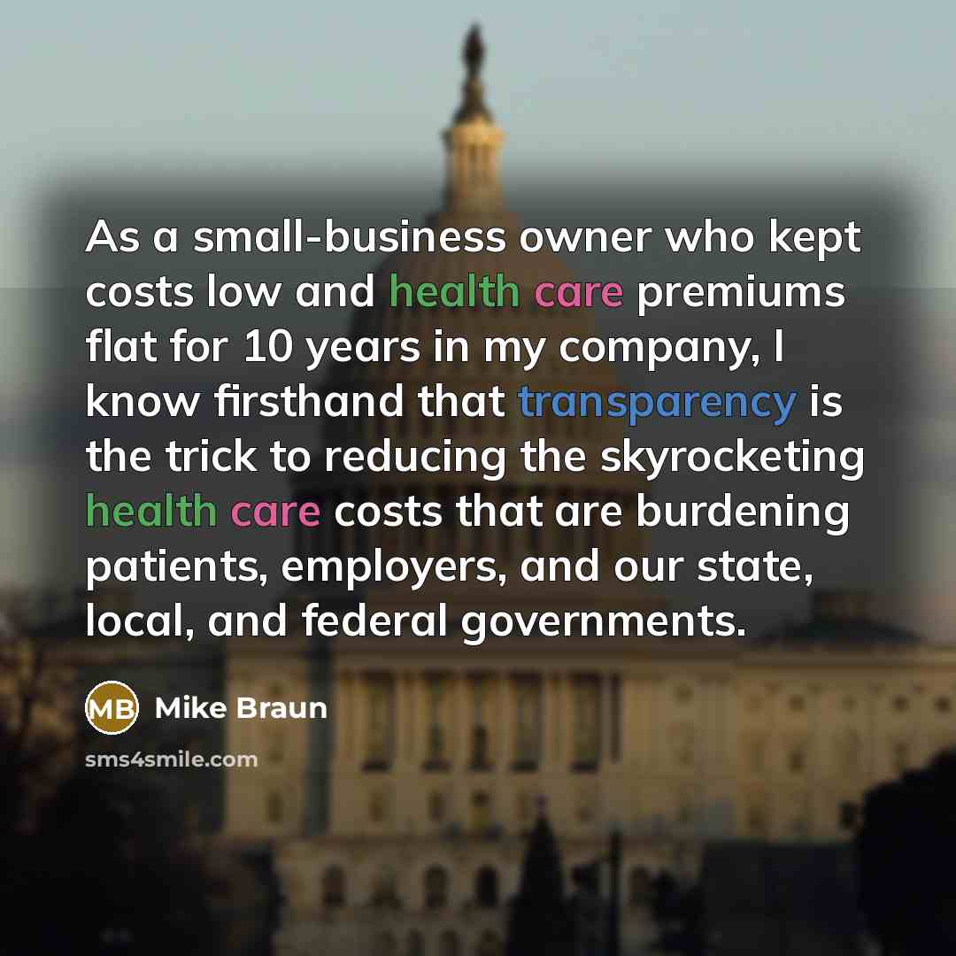 “As a small-business owner who kept costs low and health…” quote by Mike Braun