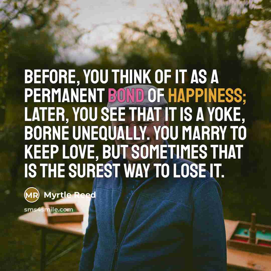 “Before, you think of it as a permanent bond of…” quote by Myrtle Reed