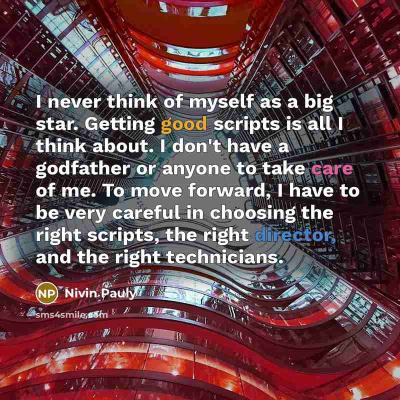 “I never think of myself as a big star. Getting…” quote by Nivin Pauly