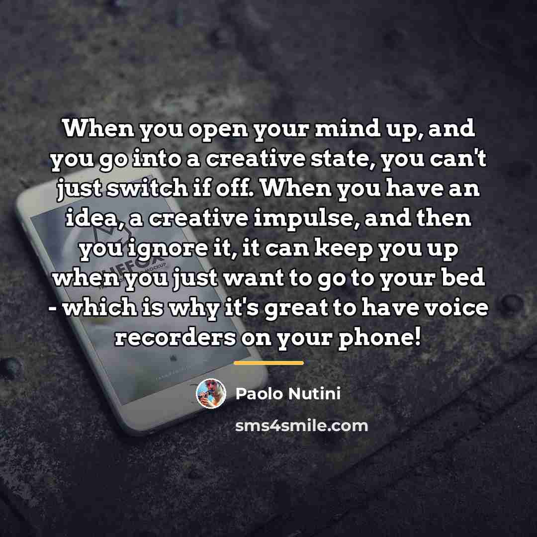“When you open your mind up, and you go into…” quote by Paolo Nutini