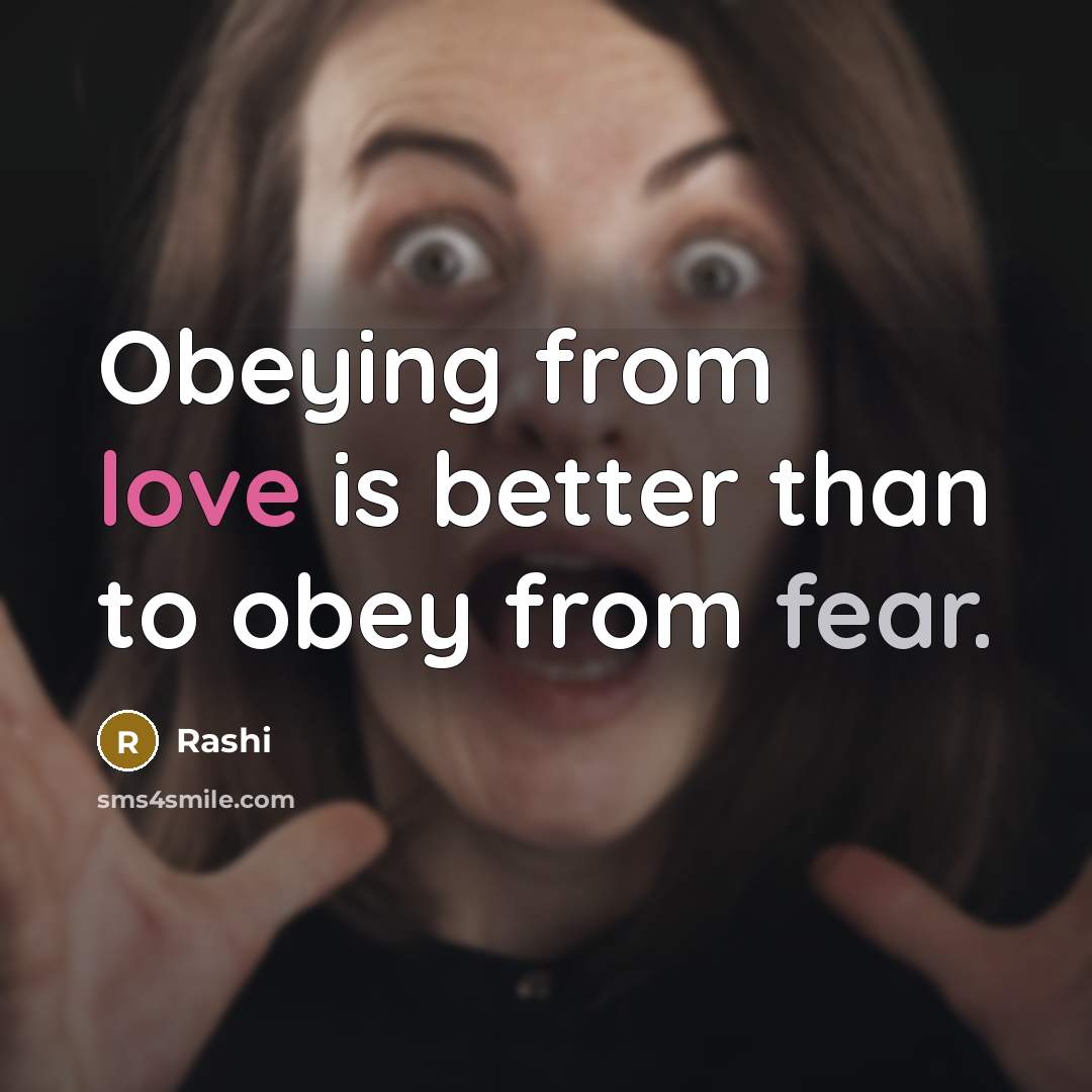 “Obeying from love is better than to obey from fear.…” quote by Rashi