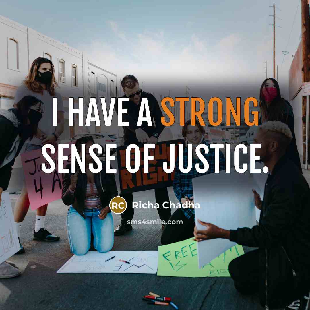 “I have a strong sense of justice.…” quote by Richa Chadha