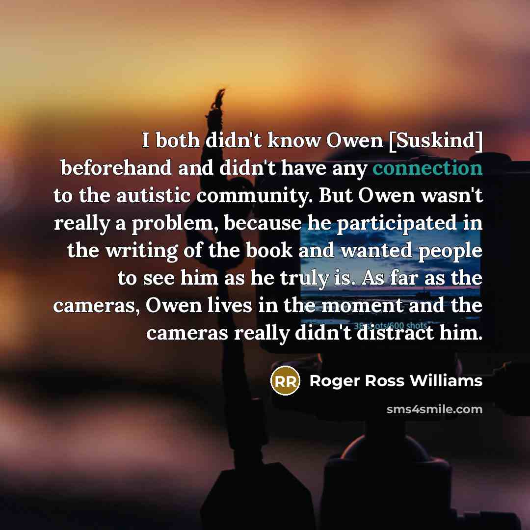 “I both didn't know Owen [Suskind] beforehand and didn't have…” quote by Roger Ross Williams