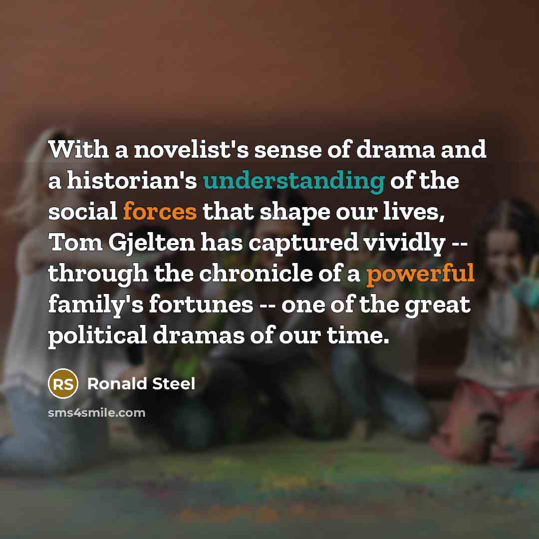 “With a novelist's sense of drama and a historian's understanding…” quote by Ronald Steel