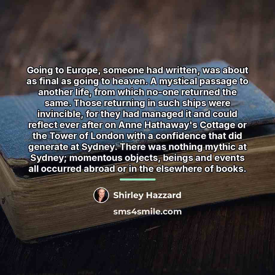 “Going to Europe, someone had written, was about as final…” quote by Shirley Hazzard