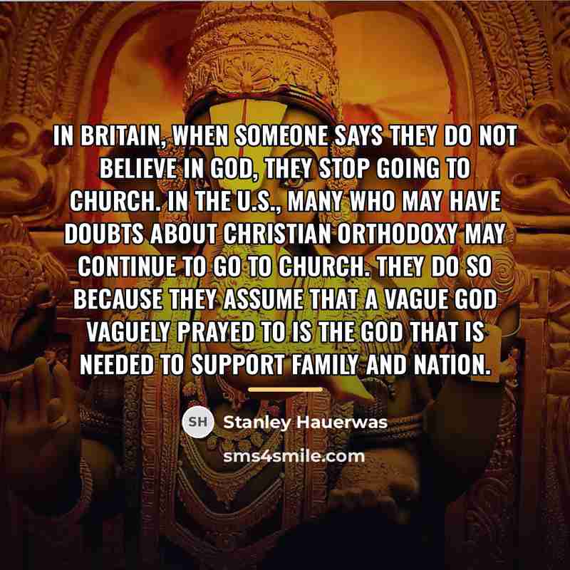 “In Britain, when someone says they do not believe in…” quote by Stanley Hauerwas