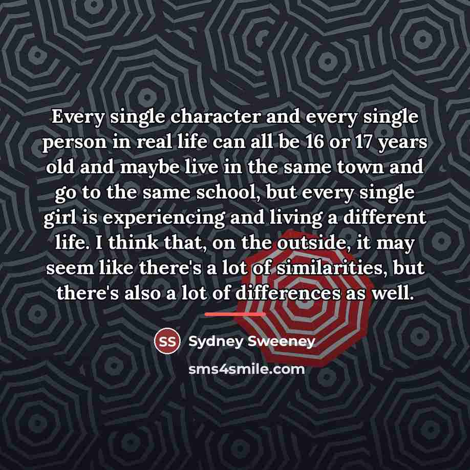 “Every single character and every single person in real life…” quote by Sydney Sweeney