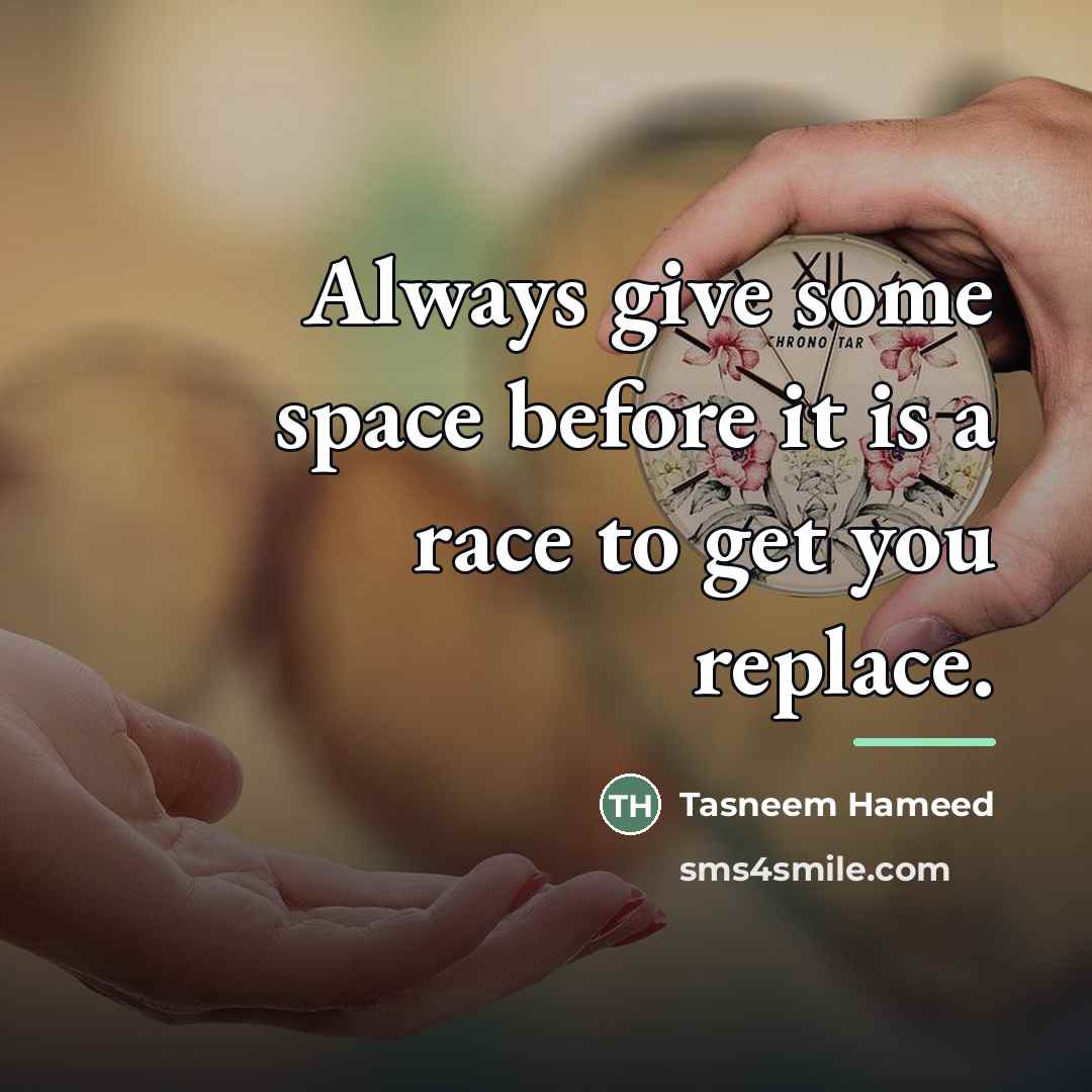 “Always give some space before it is a race to…” quote by Tasneem Hameed