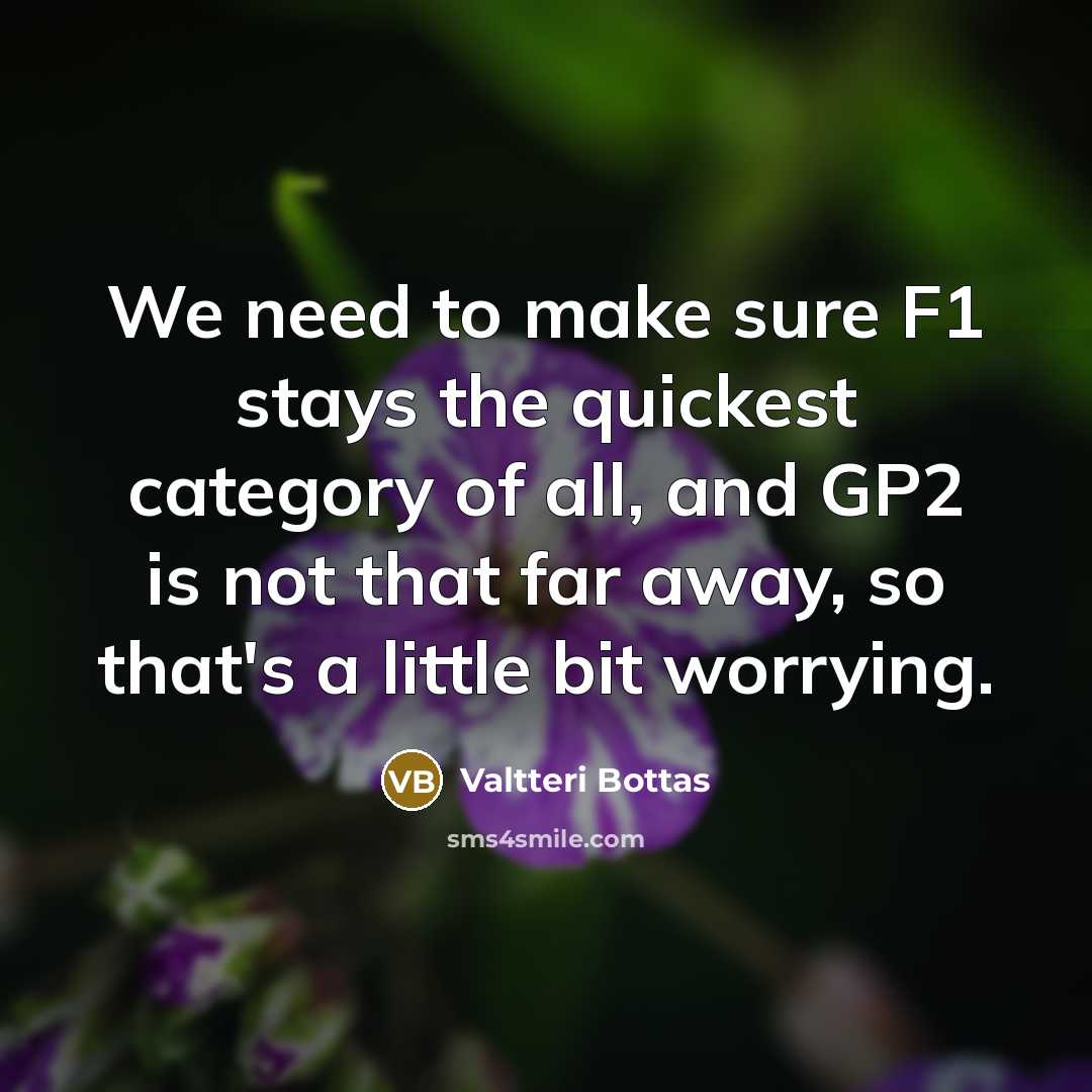 “We need to make sure F1 stays the quickest category…” quote by Valtteri Bottas