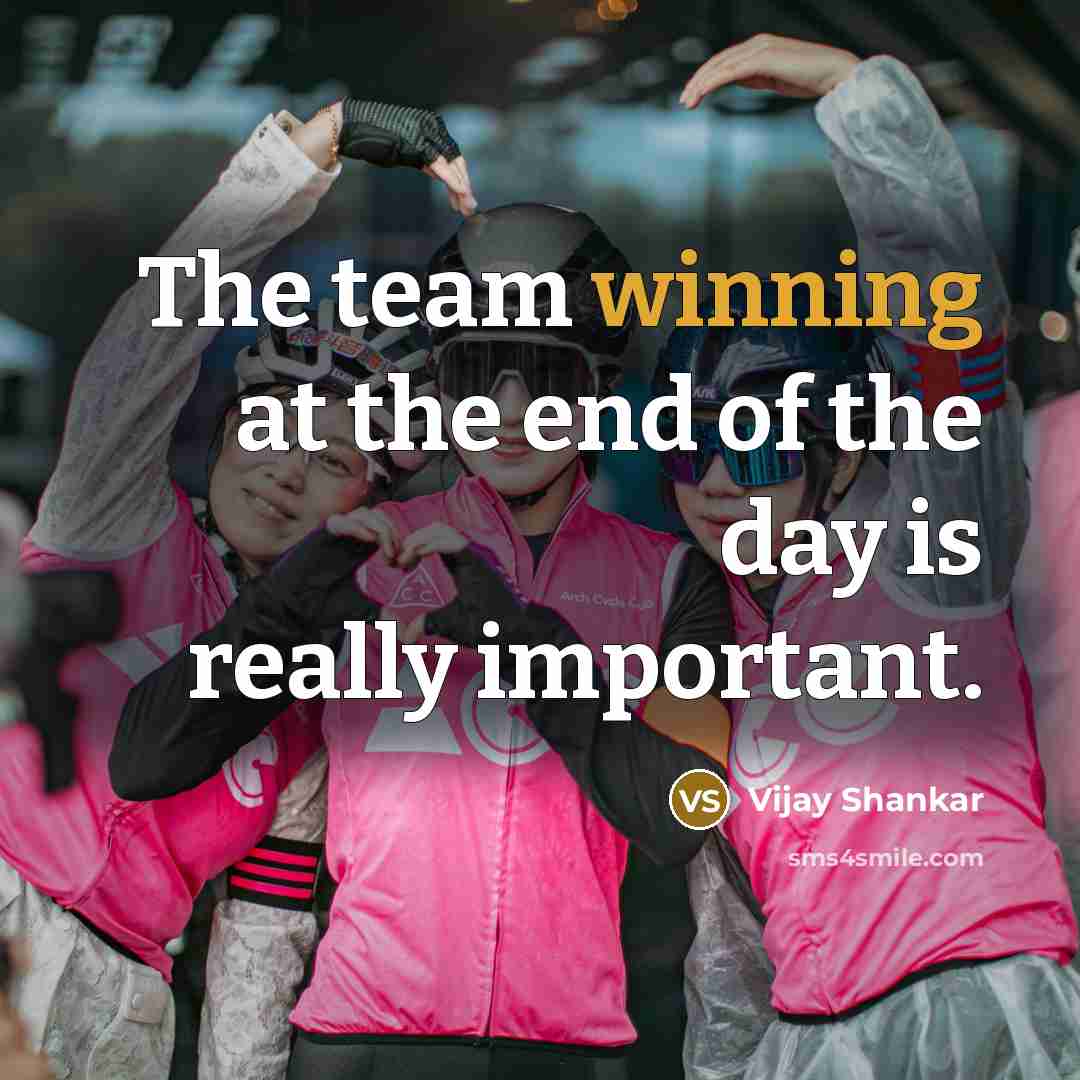 “The team winning at the end of the day is…” quote by Vijay Shankar