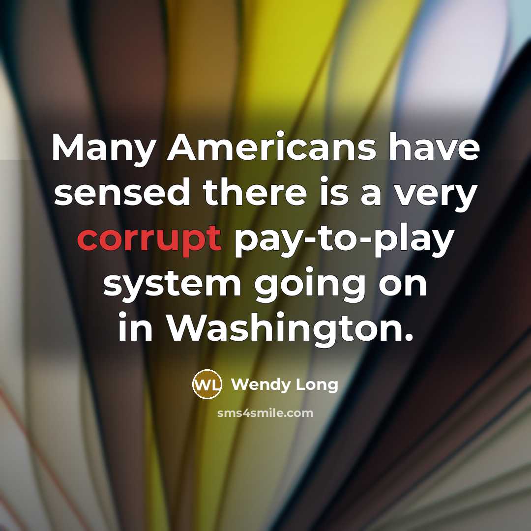 “Many Americans have sensed there is a very corrupt pay-to-play…” quote by Wendy Long