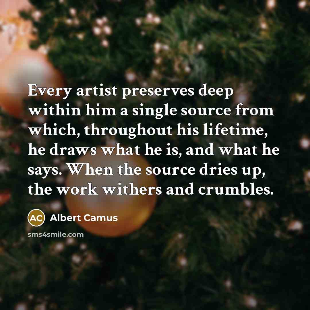 “Every artist preserves deep within him a single source from…” quote by Albert Camus