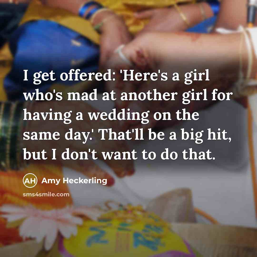 “I get offered: 'Here's a girl who's mad at another…” quote by Amy Heckerling